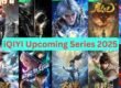 iQIYI'S All Upcoming Donghua Series Announcement List 2025